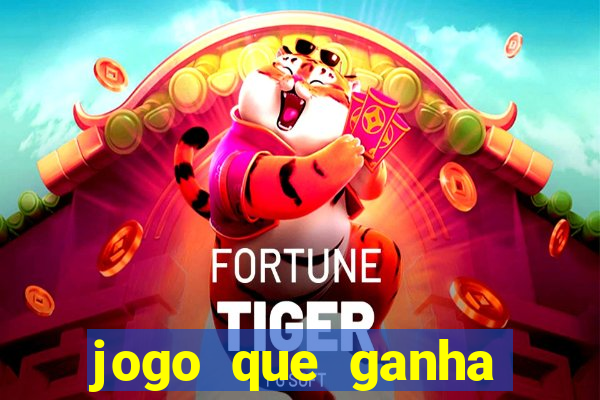 jogo que ganha dinheiro no cadastro sem deposito